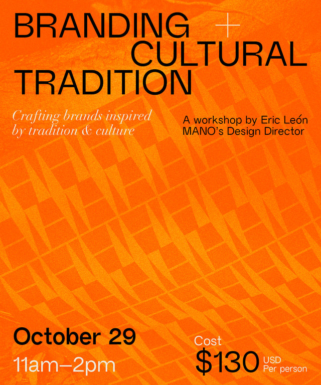 WORKSHOP: BRANDING + CULTURAL TRADITION 11:00-2:00